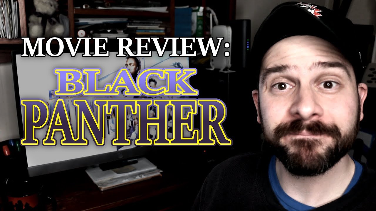 Movie Review: Black Panther - YouTube Steve Shives