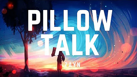 ZAYN - PILLOW TALK (Lyrics)