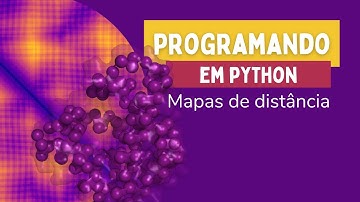 Programação em Python | Calculando e visualizando o mapa de distâncias de uma proteína