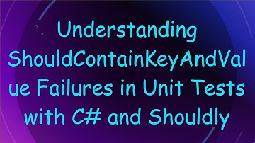 Understanding ShouldContainKeyAndValue Failures in Unit Tests with C#  and Shouldly