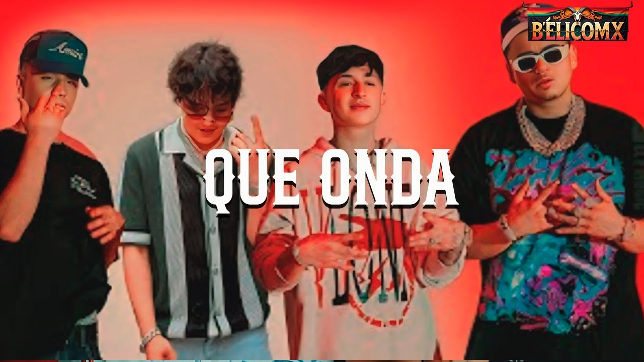Calle 24 x Chino Pacas x Fuerza Regida - Que Onda (Letra)