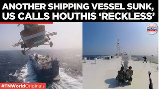 Yemen's Houthi Rebels Intensify Red Sea Attacks, Sink Another Vessel | Times Now World