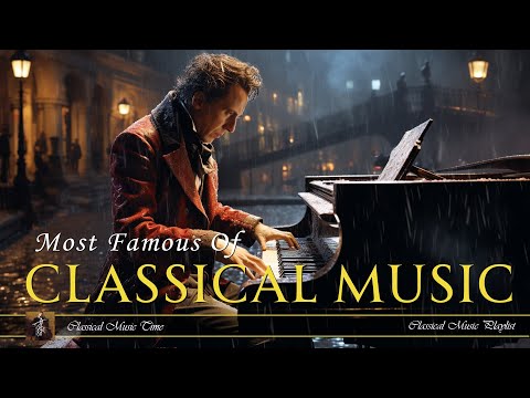Most Famous Of Classical Music | Chopin | Beethoven | Mozart | Bach