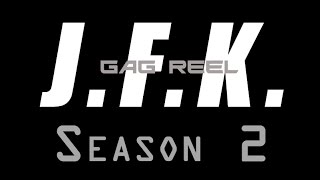 J.F.K Web Series - Season 2 Gag Reel/Alternate Takes