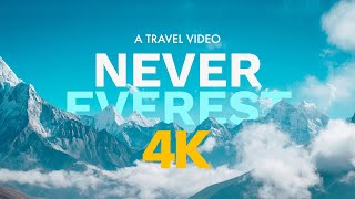 Never Everest [4K] - A Nepal Cinematic Travel Video | Sony a6500
