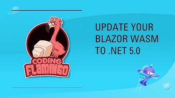 How To Update Blazor WASM to  NET 5 0