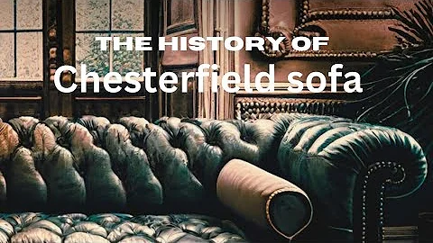 The History of Chesterfield sofa