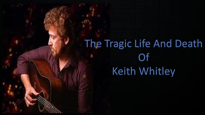 The Tragic Life and Death Of Keith Whitley