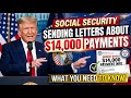 Social Security Sending Letters About $14,000 PAYMENTS | SSA, SSI, SSDI Checks