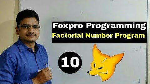 Foxpro Programming Part 7 - Factorial Number Program  (By Ashish Sir)