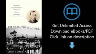 Download The Merchant of Power: Sam Insull, Thomas Edison, and the Creation of the Modern Metrop PDF