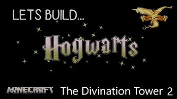 Lets Build Hogwarts in Minecraft Tutorials Part 38. The Divination Tower Part 2
