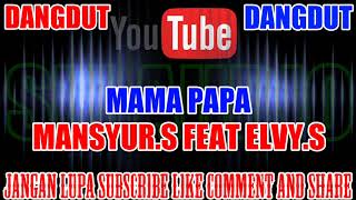 Karaoke Dangdut KN7000 | Mama Papa - Mansyur S Feat Elvy Sukaesih HD