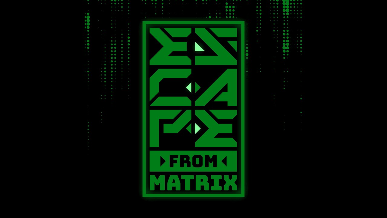 Escape from Matrix