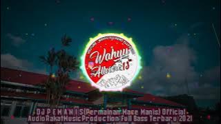 DJ PEMANIS(Permainan Mace Manis) AudioRakaatMusicProduction Full Bass Terbaru  2021