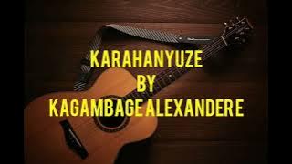 Karahanyuze play list indirimbo z'ubukwe by KAGAMBAGE Alexandere