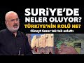 Suriye'de neler oluyor? Türkiye'nin bölgedeki rolü ne? Cüneyt Sezer tek tek anlattı