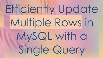 Efficiently Update Multiple Rows in MySQL with a Single Query