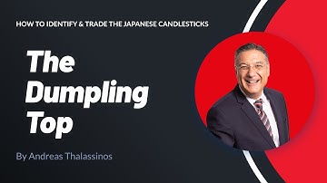 How to Identify and Trade: The Dumpling Top