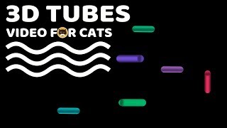 Cat Games - 3D Tubes. Video For Cats To Watch.