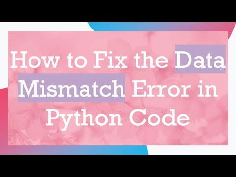 How to Fix the Data Mismatch Error in Python Code