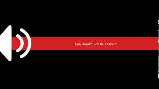 Fire Breath SOUND Effect