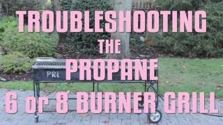 Troubleshooting the Propane 6 or 8 Burner Grill