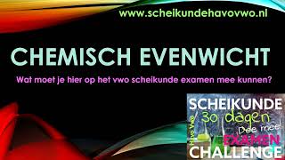 Chemisch Evenwicht, Wat Moet Je Hiervan Weten Op Het Vwo Scheikunde Examen?