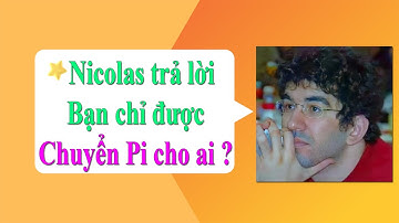 Pi network - Cập nhật mới nhất, cẩn thận hãy xem Nicolas trả lời về việc bạn chỉ được gửi Pi đến ai?