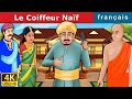 Le Coiffeur Naïf   The Foolish Barber in French  Histoire Pour Les Petit  Contes De Fées Français