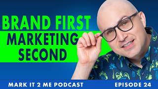 24:  Branding vs. Marketing: Why Brand Clarity Comes First