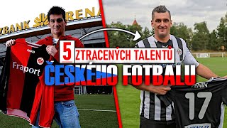 5 ZTRACENÝCH TALENTŮ ČESKÉHO FOTBALU