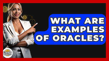 What Are Examples Of Oracles? - CryptoBasics360.com