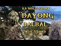 KA NOLE STORY DAYUHANG BALBAL true story #pinoyhorrorstory
