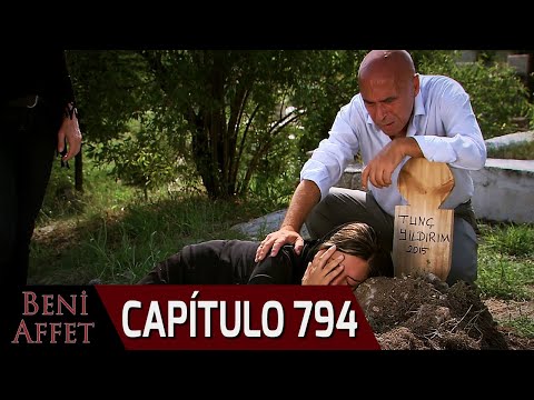 Perdóname (Beni Affet) - Capítulo 794