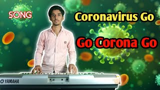 Corona Corona Go Corona | Coronavirus viral song | Go Corona Go | Coronavirus Piano | Coronasong screenshot 5