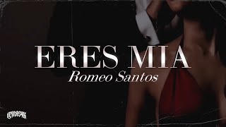 Video thumbnail of "Romeo Santos - Eres Mía (Letra)"