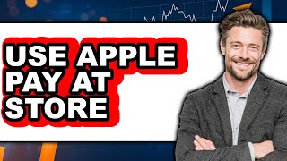 How to Use Apple Pay at a Store (New 2025)