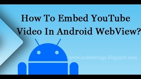 Embed YouTube Video In Android WebView (Demo)