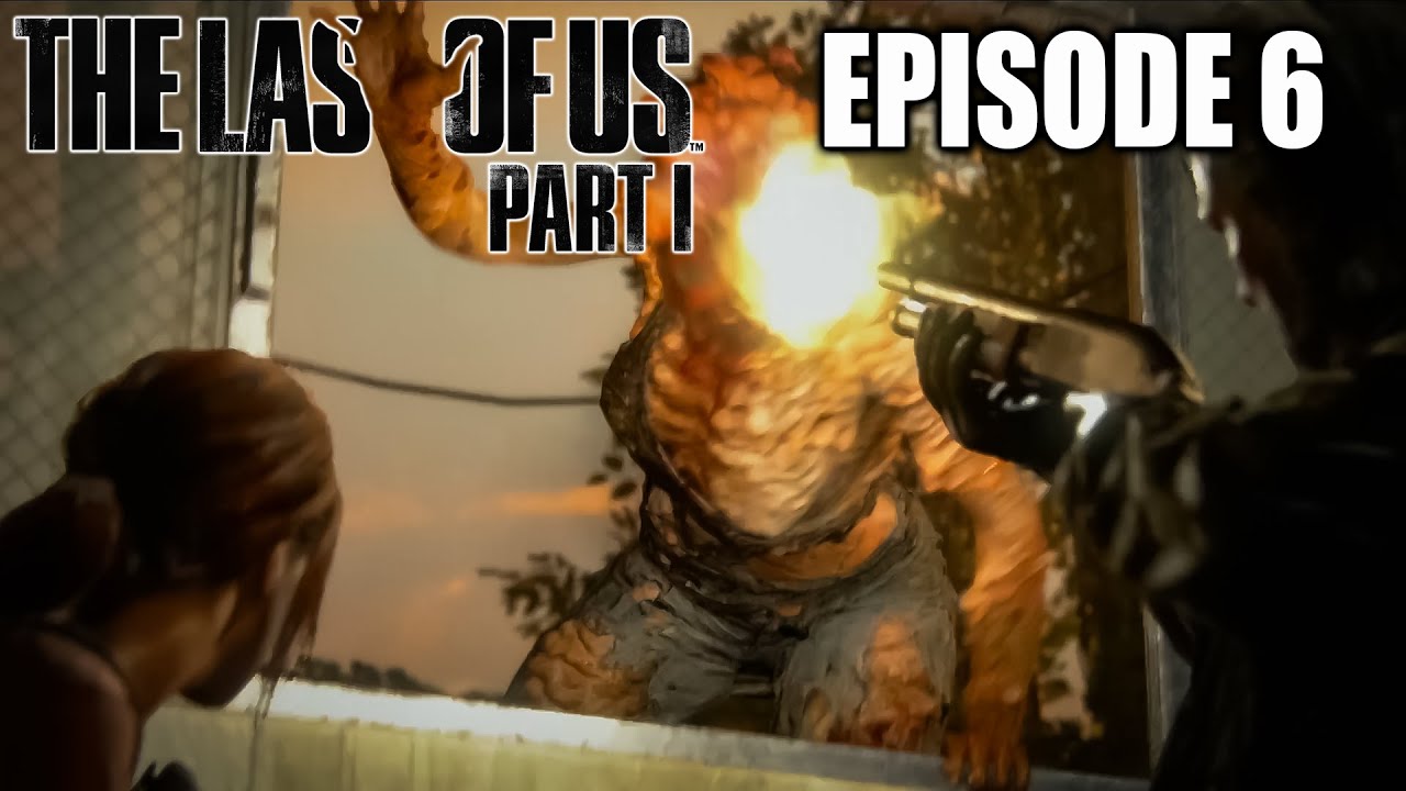 The Last Of Us Part 1 | GAMEPLAY PS5 | EP 6 (1080P)