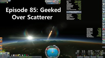 KSP Career: Episode 85 - Geeked Over Scatterer