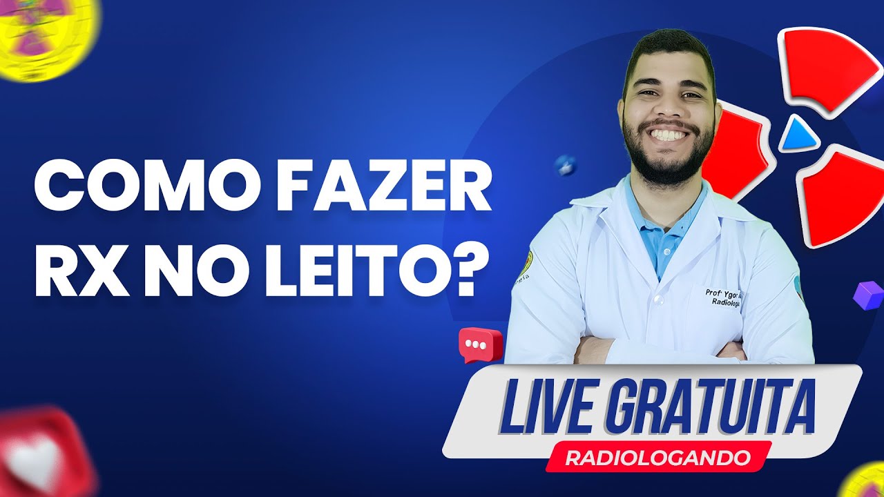 🔴LIVE - COMO FAZER UM RX NO LEITO? - Radiologando - YouTube