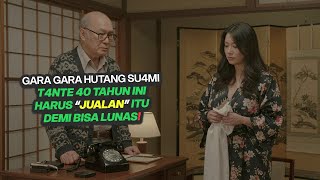 T4nte 40 Tahun Rela Jualan Demi Bisa Bayar Utang Lakinya Alur Film Movie Recap