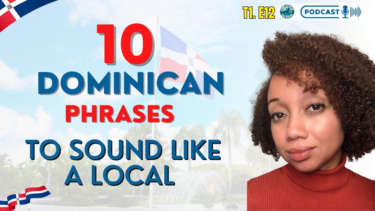 10 Dominican Phrases To Sound Like A Local Speak Spanish Fluently 10-dominican-phrases-to-sound-like-a-local-speak-spanish-fluently