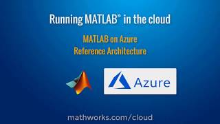 How to Run MATLAB in the Cloud with Microsoft Azure