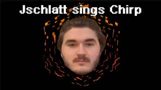 Jschlatt Sings C418: Chirp