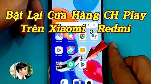 Bật lại cửa hàng Play bị mất , ẩn trên điện thoại Xiaomi , Redmi | Re-enable lost Play store Xiaomi