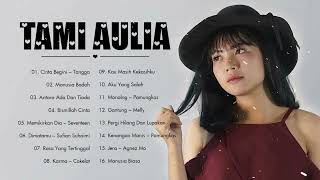 Full Album Tami Aulia 2022 | Tanpa Iklan | Cinta Begini, Manusia Bodoh