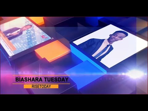 RISE TODAY - BIASHARA TUESDAY