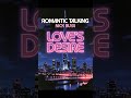Romantic Talking - LOVE’S DESIRE (Official Version) New 2025 Style Italo-Disco